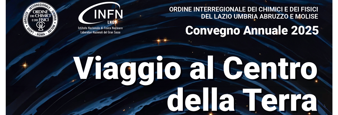 Oggi ai Laboratori del Gran Sasso il Convegno dell’Ordine Interregionale dei Chimici e dei Fisici L.U.A.M.
